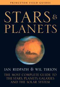 Stars and Planets: The Most Complete Guide to the Stars, Planets, Galaxies, and the Solar System
