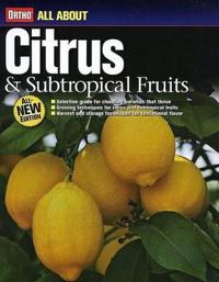 All About Citrus and Subtropical Fruits, 2nd Edition