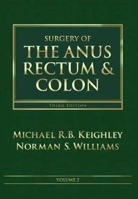 Surgery of the Anus, Rectum & Colon