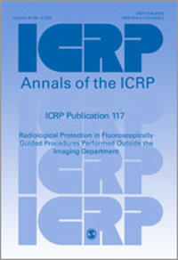 ICRP Publication 117: Radiological Protection in Fluoroscopically Guided Procedures Performed Outside the Imaging Department