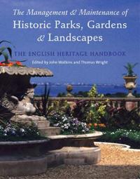 The Management and Maintenance of Historic Parks, Gardens and Landscapes