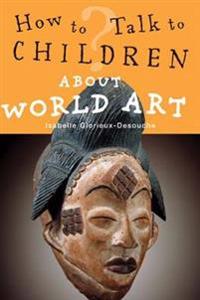 How to Talk to Children About World Art