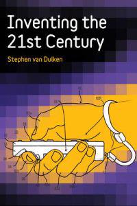 Inventing the 21st Century