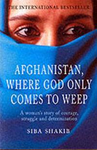 Afghanistan, Where God Only Comes to Weep