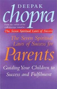 Seven Spiritual Laws of Success for Parents