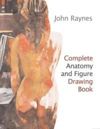 Complete Anatomy and Figure Drawing