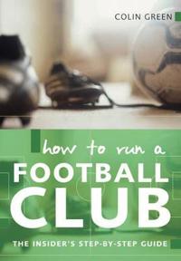 How to Run A Football Club