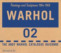 Warhol: Paintings and Sculpture 1964-1969: The Andy Warhol Catalogue Raisonne