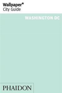 Wallpaper City Guide Washington, D.C.