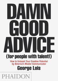 Damn Good Advice (for People With Talent!)