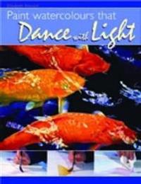 Paint Watercolours That Dance with Light