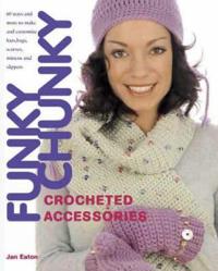 Funky Chunky Crocheted Accessories