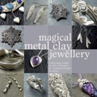 Magical Metal Clay Jewellery