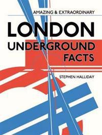 Amazing and Extraordinary London Underground Facts