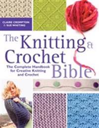 The Knitting and Crochet Bible