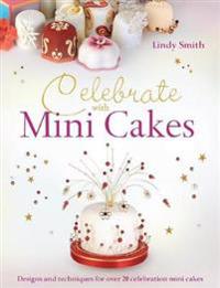 Celebrate With Mini Cakes