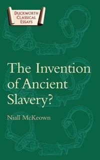 The Invention of Ancient Slavery
