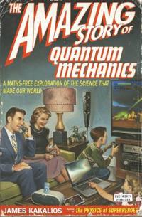 The Amazing Story of Quantum Mechanics