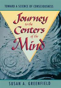 Journey to the Centers of the Mind: Toward a Science of Consciousness