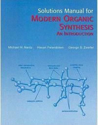 Modern Organic Synthesis Solutions Manual: An Introduction