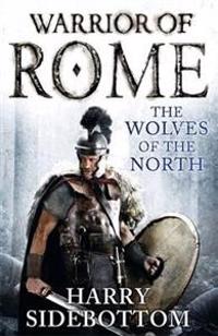Warrior of Rome: The Wolves of the North