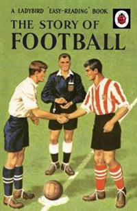 The Story of Football: A Ladybird 'Easy-Reading' Book