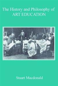 The History and Philosophy of Art Education