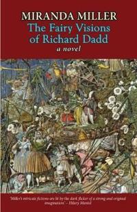 The Fairy Visions of Richard Dadd