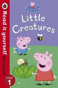 Peppa Pig: Little Creatures - Read it Yourself with Ladybird