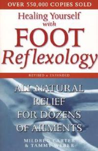 Heal Yourself with Foot Reflexology Revised and Expanded