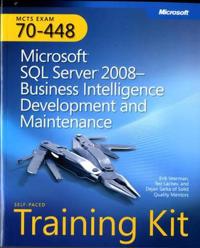 Microsoft SQL Server 2008 Business Intelligence Development and Maintenance: MCTS Exam 70-448 [With CDROM and Access Code]