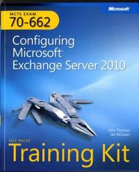 MCTS Self-Paced Training Kit (Exam 70-662): Configuring Microsoft Exchange Server 2010 [With CDROM]