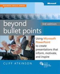 Beyond Bullet Points: Using Microsoft PowerPoint to Create Presentations That Inform, Motivate, and Inspire