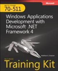 MCTS Self-Paced Training Kit (Exam 70-511): Windows Application Development with Microsoft .NET Framework 4 [With CDROM]
