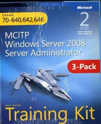 MCITP Windows Server 2008 Server Administrator 3 volume set: Training Kit: Exams 70-640, 70-642, 70-646
