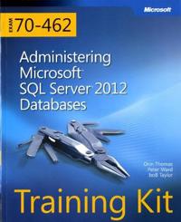 Training Kit (Exam 70-462): Administering Microsoft SQL Server 2012 Databases [With CDROM]