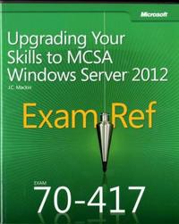 Exam Ref 70-417: Upgrading Your Skills to McSa Windows Server 2012
