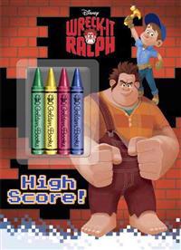 Wreck-It Ralph: High Score! [With Crayons]
