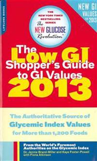 The Low GI Shopper's Guide to GI Values: The Authoritative Source of Glycemic Index Values for More Than 1,200 Foods
