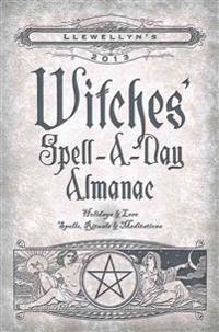 Llewellyn's 2013 Witches' Spell-a-Day Almanac