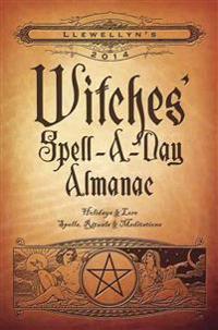 Llewellyn's 2014 Witches' Spell-a-Day Almanac