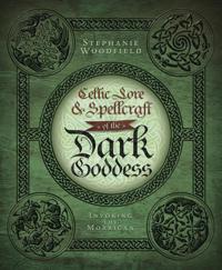 Celtic Lore and Spellcraft of the Dark Goddess