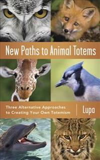 New Paths to Animal Totems