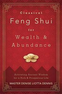 Classical Feng Shui for Wealth & Abundance