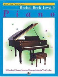 Alfred's Basic Piano Course Recital Book, Bk 5