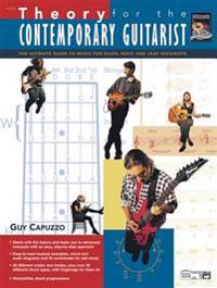 Theory for the Contemporary Guitarist: The Ultimate Guide to Music for Blues, Rock, and Jazz Guitarists