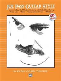 Joe Pass Guitar Style: Learn the Sound of Modern Harmony & Melody, Book & CD