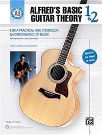 Alfred's Basic Guitar Theory 1 & 2: For a Practical and Thorough Understanding of Music