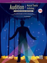 Broadway Presents! Audition Musical Theatre Anthology: Young Male Edition: 16-32 Bar Excerpts from Stage & Film, Specially Designed for Teen Singers!