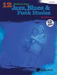 12 Medium-Easy Jazz, Blues & Funk Etudes: Trumpet, Book & CD